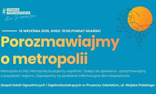 Zdjęcie do Jakiej Metropolii chcemy? Powiat gdański zaprasza mieszkańc&oacute;w na spotkanie informacyjno-edukacyjne 