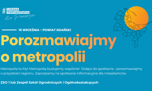 Zdjęcie do Jakiej Metropolii chcemy? Powiat gdański zaprasza mieszkańc&oacute;w na spotkanie informacyjno-edukacyjne 