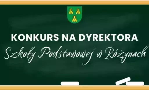 Zdjęcie do Ogłoszenie o konkursie na stanowisko Dyrektora Szkoły Podstawowej w R&oacute;żynach