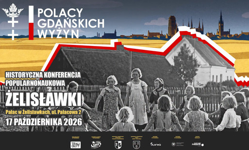 Zdjęcie do &bdquo;Polacy Gdańskich Wyżyn&rdquo; &ndash; konferencja popularnonaukowa w Żelisławkach
